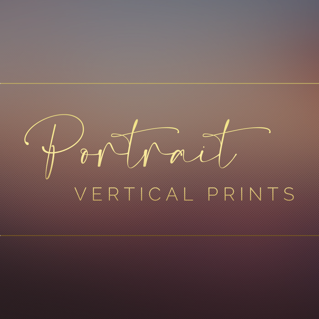 Portrait (Vertical Prints)
